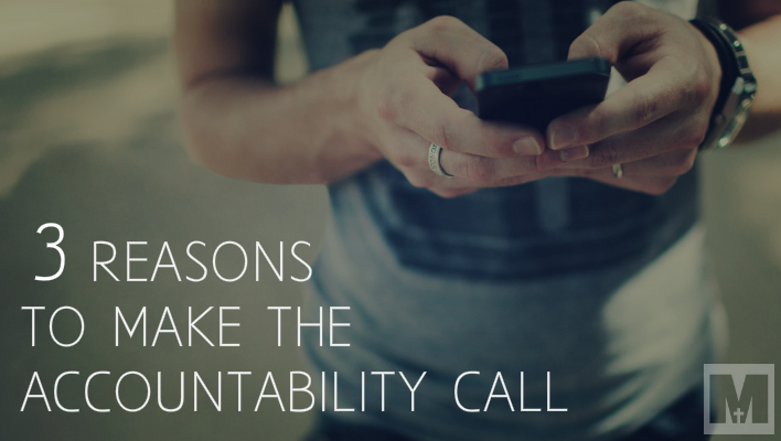 3 Reasons to Make the Accountability Call